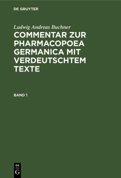 Cover Ludwig Andreas Buchner: Commentar zur Pharmacopoea Germanica mit verdeutschtem Texte. Band 1 (eBook, PDF)