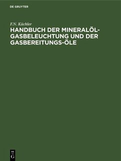 Cover Handbuch der Mineralöl-Gasbeleuchtung und der Gasbereitungs-Öle (eBook, PDF)