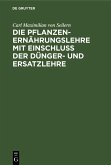Die Pflanzenernährungslehre mit Einschluß der Dünger- und Ersatzlehre (eBook, PDF)