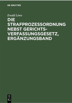 Die Strafprozessordnung nebst Gerichtsverfassungsgesetz, Ergänzungsband (eBook, PDF) - Löwe, Ewald