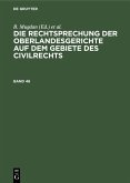 Die Rechtsprechung der Oberlandesgerichte auf dem Gebiete des Civilrechts. Band 46 (eBook, PDF)