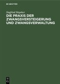 Die Praxis der Zwangsversteigerung und Zwangsverwaltung (eBook, PDF)