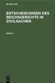 Entscheidungen des Reichsgerichts in Zivilsachen. Band 12 (eBook, PDF) Entscheidungen des Reichsgerichts in Zivilsachen. Band 12 (eBook, PDF)