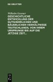 Geschichtliche Entwicklung der gutsherrlichen und bäuerlichen Verhältnisse Teutschlands, von ihrem Ursprunge bis auf die jetzige Zeit (eBook, PDF)