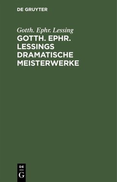 Gotth. Ephr. Lessings Dramatische Meisterwerke (eBook, PDF) - Lessing, Gotth. Ephr.