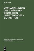 Verhandlungen des Zwölften Deutschen Juristentages - Gutachten (eBook, PDF)