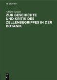 Zur Geschichte und Kritik des Zellenbegriffes in der Botanik (eBook, PDF)