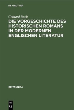 Die Vorgeschichte des historischen Romans in der modernen englischen Literatur (eBook, PDF) - Buck, Gerhard