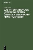 Das internationale Uebereinkommen über den Eisenbahn-Frachtverkehr (eBook, PDF)