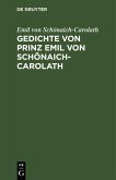 Gedichte von Prinz Emil von Schönaich-Carolath (eBook, PDF)