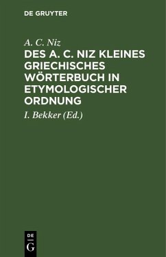 Cover Des A. C. Niz kleines griechisches Wörterbuch in etymologischer Ordnung (eBook, PDF)