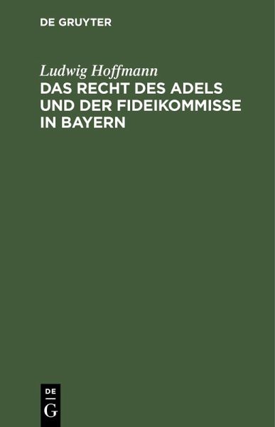 Das Recht des Adels und der Fideikommisse in Bayern (eBook, PDF)