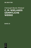 Christoph Martin Wieland: C. M. Wielands Sämmtliche Werke. Band 23/24 (eBook, PDF)