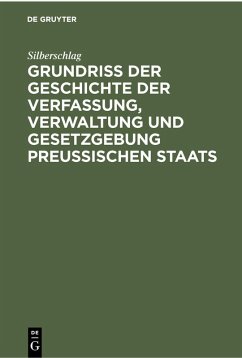 Cover Grundriß der Geschichte der Verfassung, Verwaltung und Gesetzgebung Preußischen Staats (eBook, PDF)