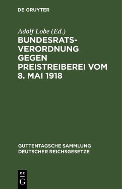 Bundesratsverordnung gegen Preistreiberei vom 8. Mai 1918 (eBook, PDF)