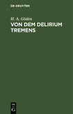 Von dem Delirium tremens (eBook, PDF)