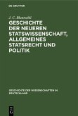 Geschichte der neueren Statswissenschaft, Allgemeines Statsrecht und Politik (eBook, PDF)