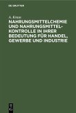 Nahrungsmittelchemie und Nahrungsmittelkontrolle in ihrer Bedeutung für Handel, Gewerbe und Industrie (eBook, PDF) Nahrungsmittelchemie und Nahrungsmittelkontrolle in ihrer Bedeutung für Handel, Gewerbe und Industrie (eBook, PDF)