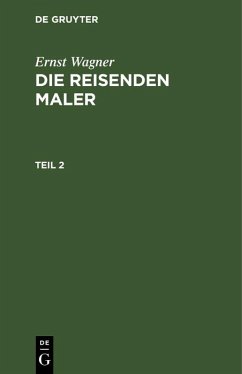 Cover Ernst Wagner: Die reisenden Maler. Teil 2 (eBook, PDF)