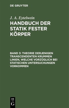 Cover Theorie derjenigen transcendenten krummen Linien, welche vorzüglich bei statischen Untersuchungen vorkommen (eBook, PDF)