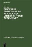 Taufe und Abendmahl im kirchlichen Unterricht der Gegenwart (eBook, PDF)