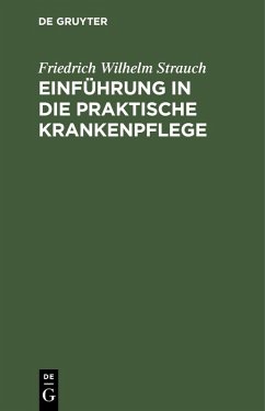 Einführung in die praktische Krankenpflege (eBook, PDF) - Strauch, Friedrich Wilhelm