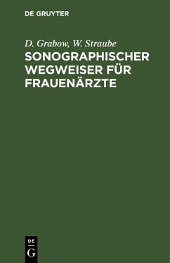 Sonographischer Wegweiser für Frauenärzte (eBook, PDF) - Grabow, D.; Straube, W.