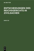 Entscheidungen des Reichsgerichts in Zivilsachen. Band 130 (eBook, PDF)