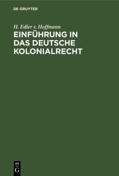 Einführung in das deutsche Kolonialrecht (eBook, PDF) - Hoffmann, H. Edler V.