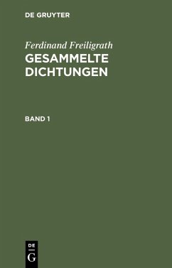 Ferdinand Freiligrath: Gesammelte Dichtungen. Band 1 (eBook, PDF) - Freiligrath, Ferdinand