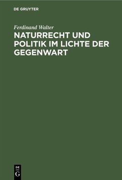 Naturrecht und Politik im Lichte der Gegenwart (eBook, PDF) - Walter, Ferdinand