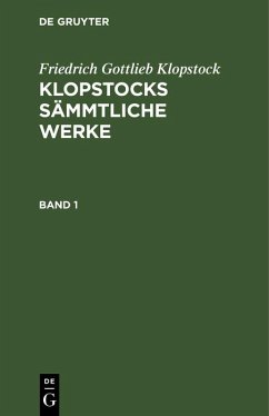 Friedrich Gottlieb Klopstock: Klopstocks sämmtliche Werke. Band 1 (eBook, PDF) - Klopstock, Friedrich Gottlieb