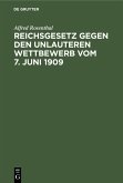 Reichsgesetz gegen den unlauteren Wettbewerb vom 7. Juni 1909 (eBook, PDF)