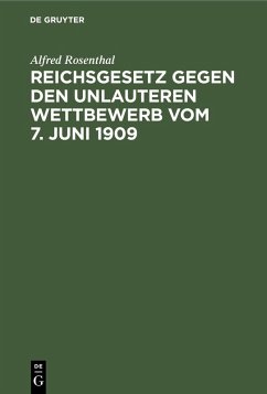 Reichsgesetz gegen den unlauteren Wettbewerb vom 7. Juni 1909 (eBook, PDF) - Rosenthal, Alfred