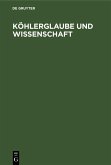 Köhlerglaube und Wissenschaft (eBook, PDF)