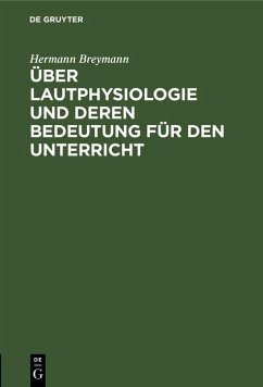 Über Lautphysiologie und deren Bedeutung für den Unterricht (eBook, PDF) - Breymann, Hermann