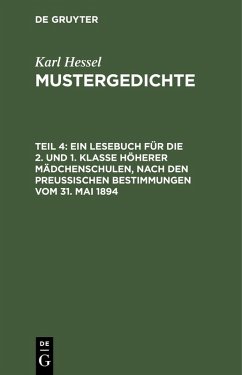 Ein Lesebuch für die 2. und 1. Klasse höherer Mädchenschulen, nach den preußischen Bestimmungen vom 31. Mai 1894 (eBook, PDF) - Hessel, Karl