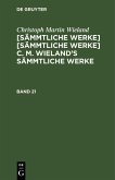 Christoph Martin Wieland: C. M. Wielands Sämmtliche Werke. Band 21/22 (eBook, PDF)
