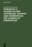 Friedrich II. in englischen Urtheilen. Darwin und Kopernicus. Die Humboldt-Denkmäler (eBook, PDF)