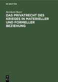 Das Privatrecht des Krieges in materieller und formeller Beziehung (eBook, PDF)
