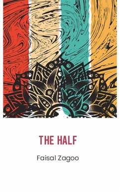 The Half (eBook, ePUB) - Zagoo, Faisal