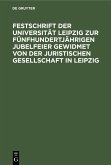 Festschrift der Universität Leipzig zur fünfhundertjährigen Jubelfeier gewidmet von der Juristischen Gesellschaft in Leipzig (eBook, PDF)