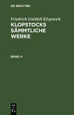 Friedrich Gottlieb Klopstock: Klopstocks sämmtliche Werke. Band 4 (eBook, PDF)