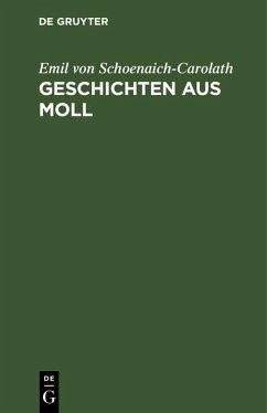Geschichten aus Moll (eBook, PDF) - Schoenaich-Carolath, Emil Von