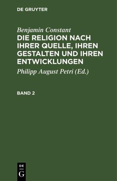 Cover Benjamin Constant: Die Religion nach ihrer Quelle, ihren Gestalten und ihren Entwicklungen. Band 2 (eBook, PDF)