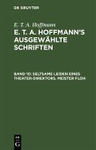 Seltsame Leiden eines Theater-Direktors. Meister Floh (eBook, PDF)