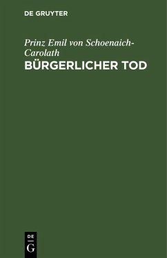 Bürgerlicher Tod (eBook, PDF) - Schoenaich-Carolath, Prinz Emil von