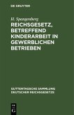 Reichsgesetz, betreffend Kinderarbeit in gewerblichen Betrieben (eBook, PDF)