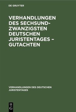 Verhandlungen des Sechsundzwanzigsten Deutschen Juristentages - Gutachten (eBook, PDF)