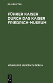 Führer Kaiser durch das Kaiser Friedrich-Museum (eBook, PDF)